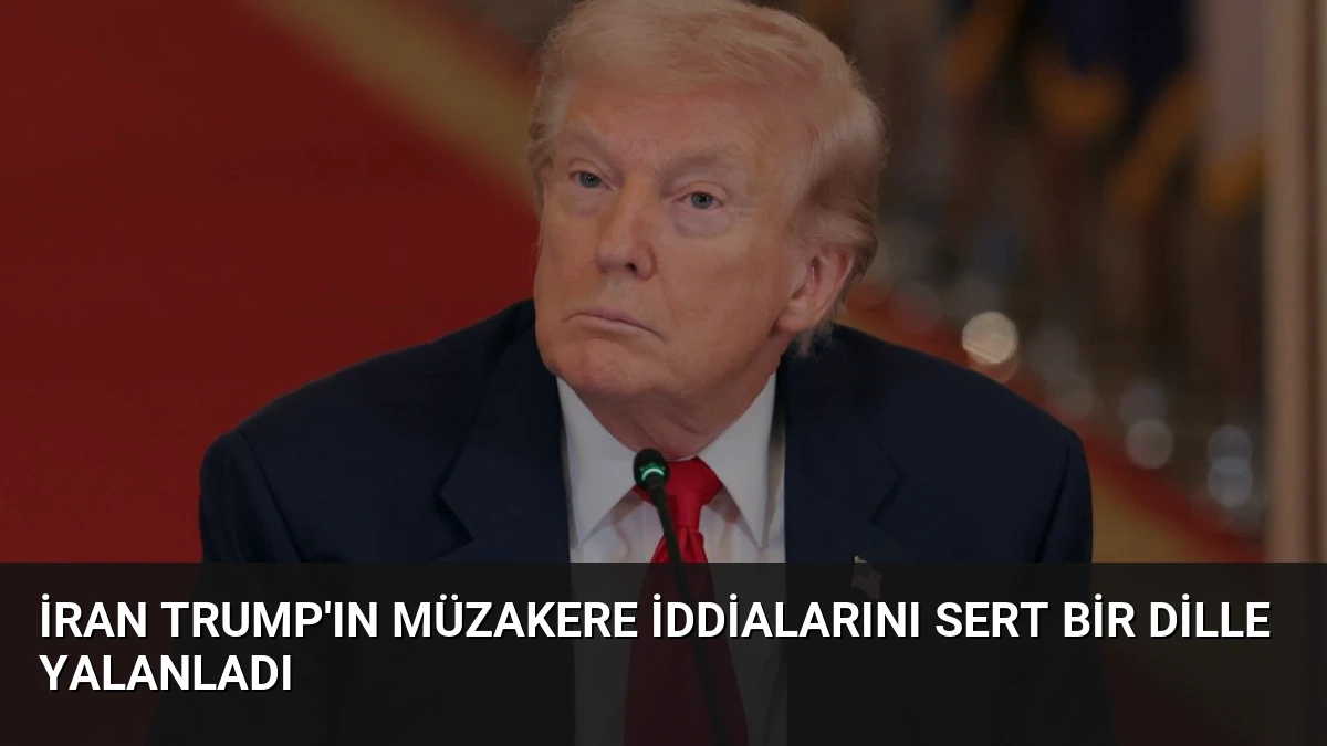 İran Trump’ın müzakere iddialarını sert bir dille yalanladı