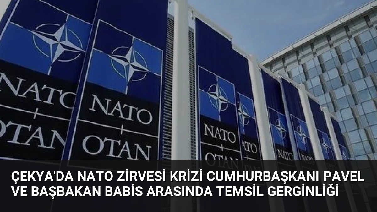 Çekya’da NATO Zirvesi Krizi Cumhurbaşkanı Pavel ve Başbakan Babis Arasında Temsil Gerginliği