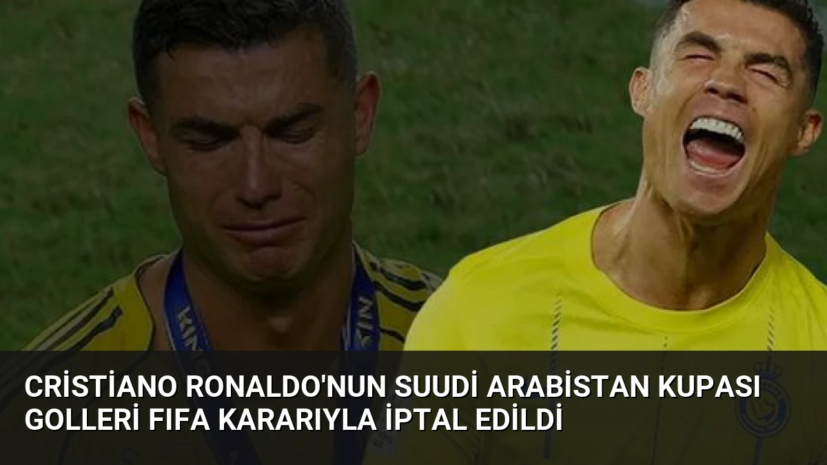 Cristiano Ronaldo’nun Suudi Arabistan Kupası Golleri FIFA Kararıyla İptal Edildi