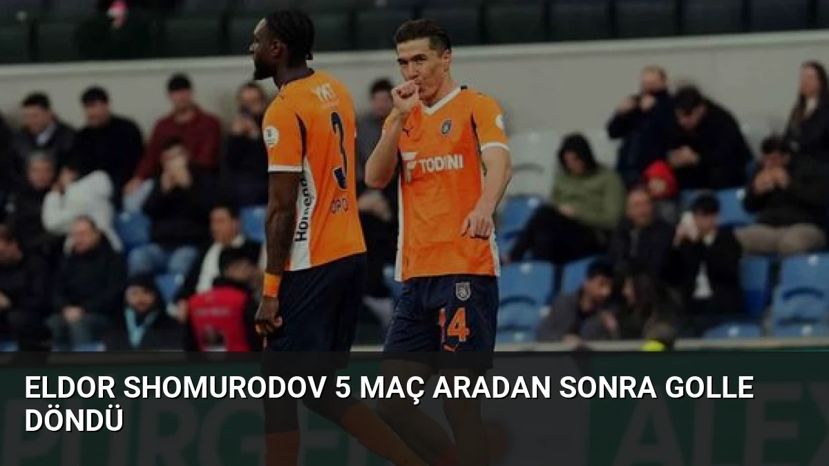 Eldor Shomurodov 5 Maç Aradan Sonra Golle Döndü