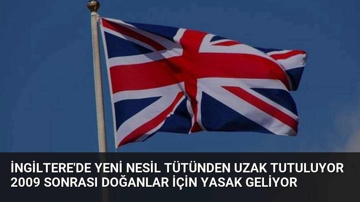 İngiltere’de Yeni Nesil Tütünden Uzak Tutuluyor 2009 Sonrası Doğanlar İçin Yasak Geliyor