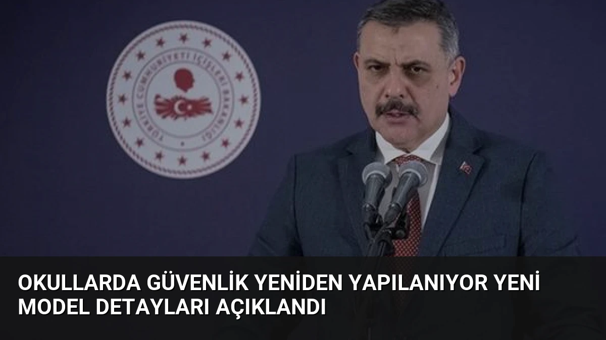 Okullarda Güvenlik Yeniden Yapılanıyor Yeni Model Detayları Açıklandı