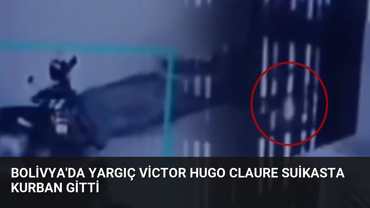 Bolivya’da Yargıç Victor Hugo Claure Suikasta Kurban Gitti