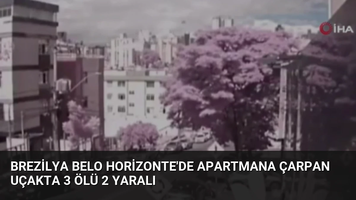 Brezilya Belo Horizonte’de Apartmana Çarpan Uçakta 3 Ölü 2 Yaralı