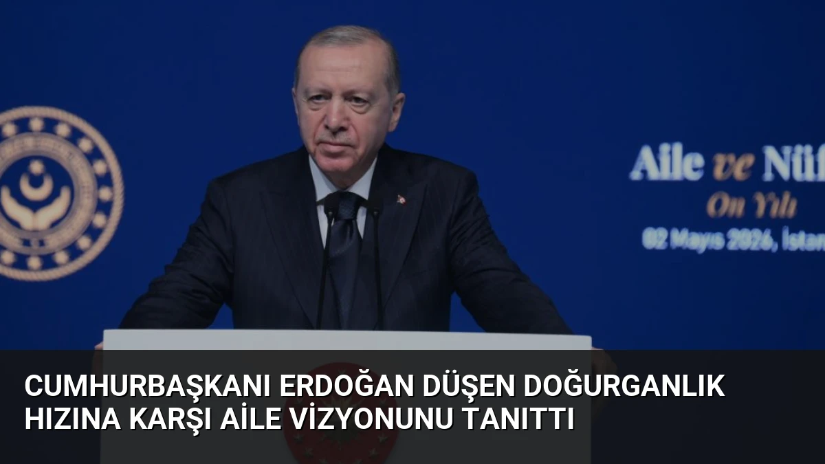 Cumhurbaşkanı Erdoğan Düşen Doğurganlık Hızına Karşı Aile Vizyonunu Tanıttı
