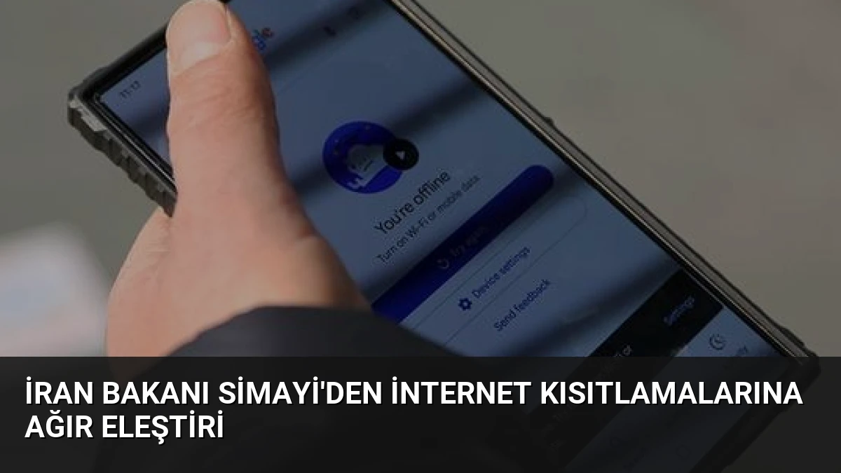 İran Bakanı Simayi’den İnternet Kısıtlamalarına Ağır Eleştiri