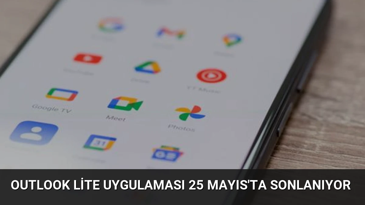Outlook Lite Uygulaması 25 Mayıs’ta Sonlanıyor