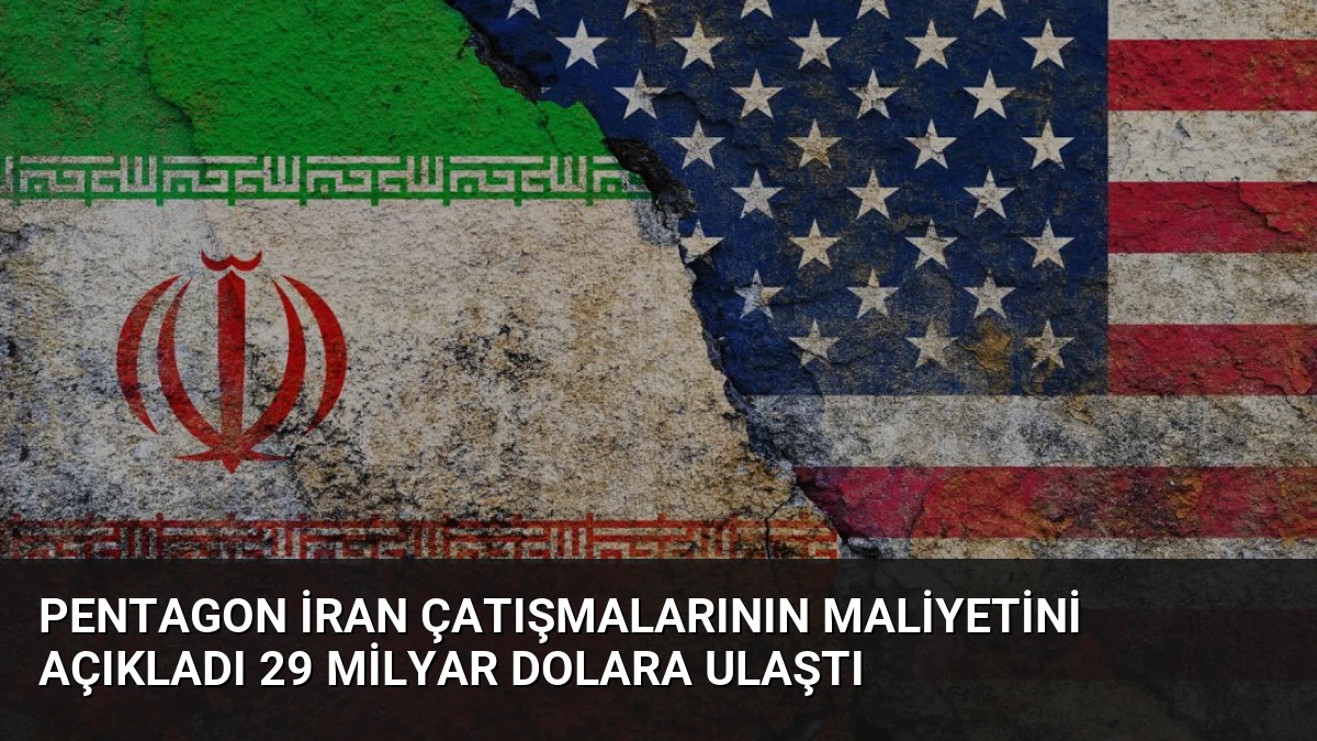 Pentagon İran Çatışmalarının Maliyetini Açıkladı 29 Milyar Dolara Ulaştı