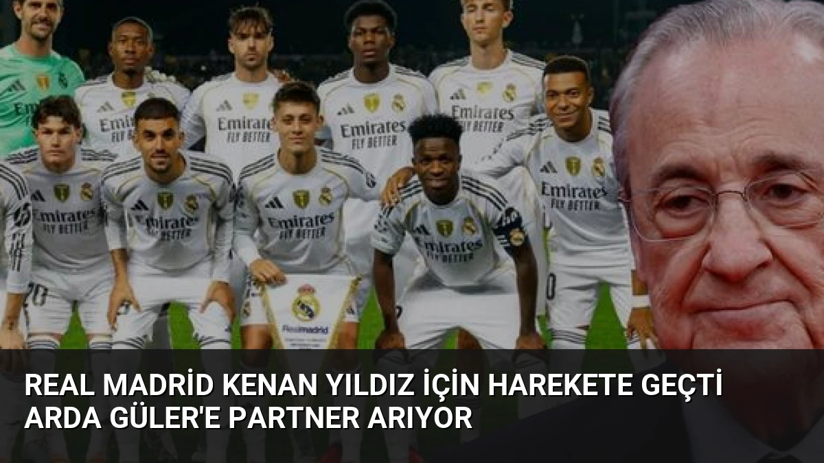 Real Madrid Kenan Yıldız İçin Harekete Geçti Arda Güler’e Partner Arıyor