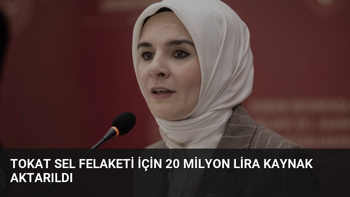 Tokat Sel Felaketi İçin 20 Milyon Lira Kaynak Aktarıldı