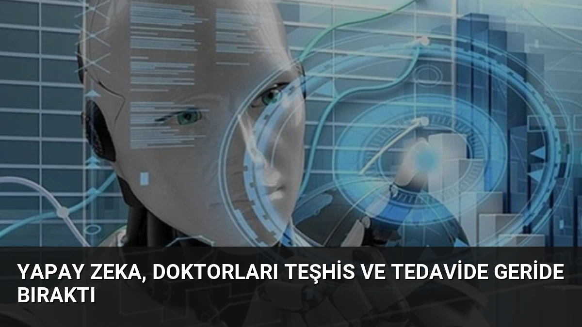 Yapay Zeka, Doktorları Teşhis ve Tedavide Geride Bıraktı