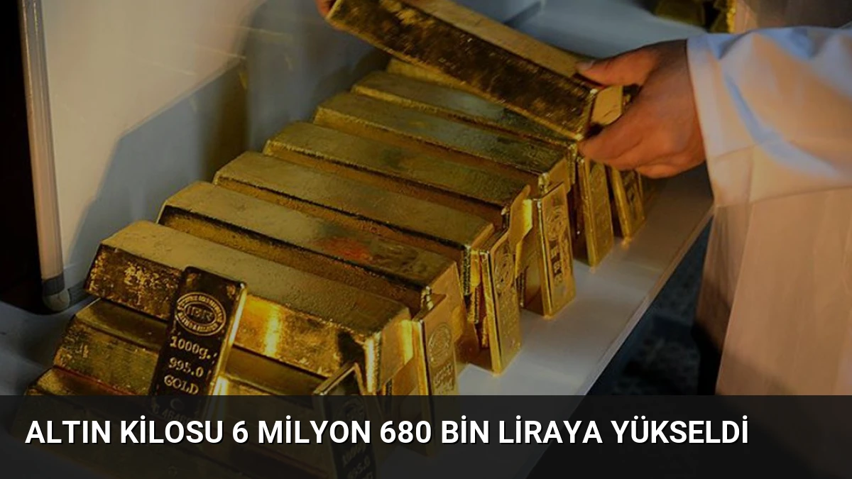 Altın Kilosu 6 Milyon 680 Bin Liraya Yükseldi