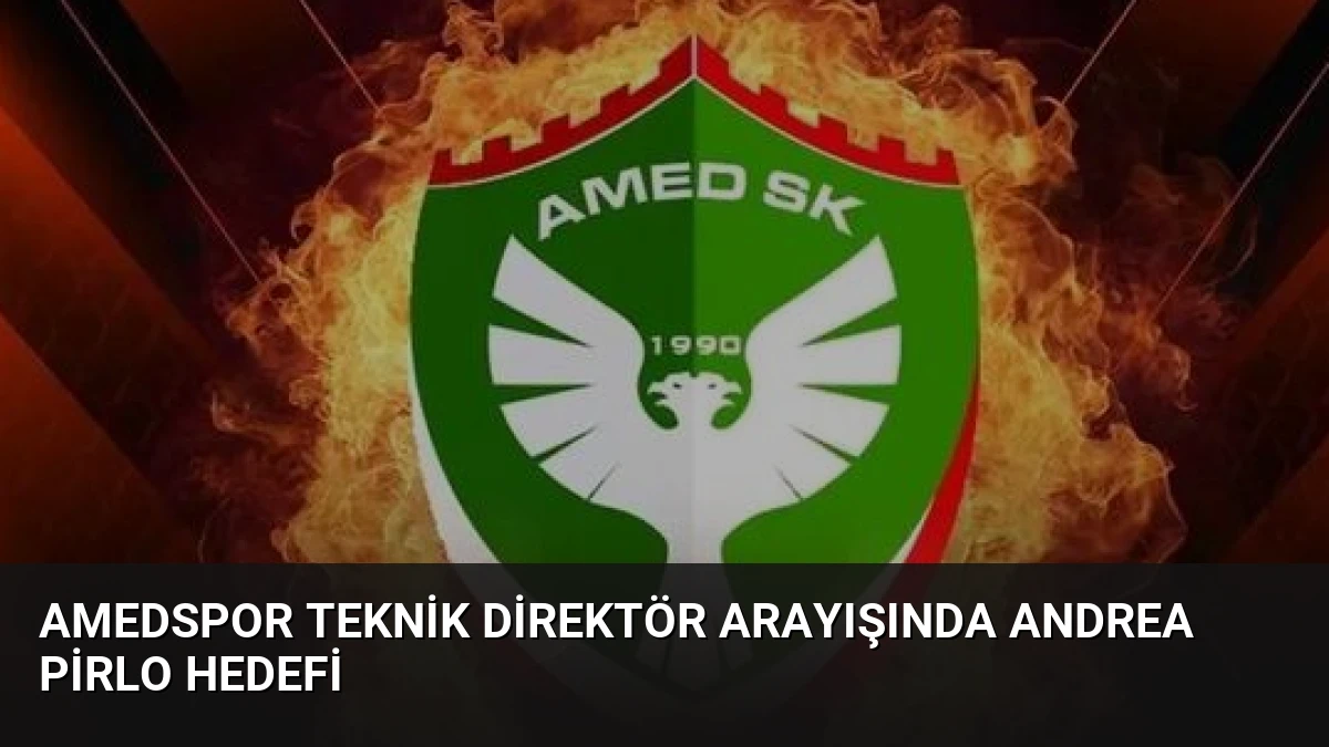 Amedspor Teknik Direktör Arayışında Andrea Pirlo Hedefi