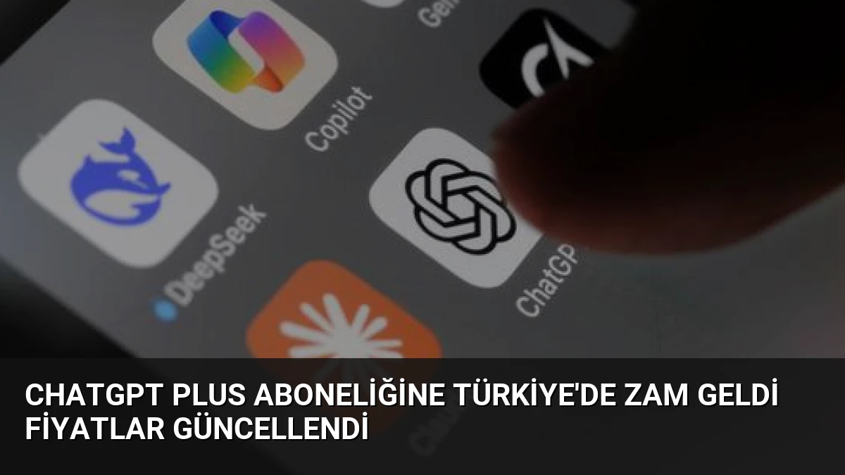 ChatGPT Plus Aboneliğine Türkiye’de Zam Geldi Fiyatlar Güncellendi
