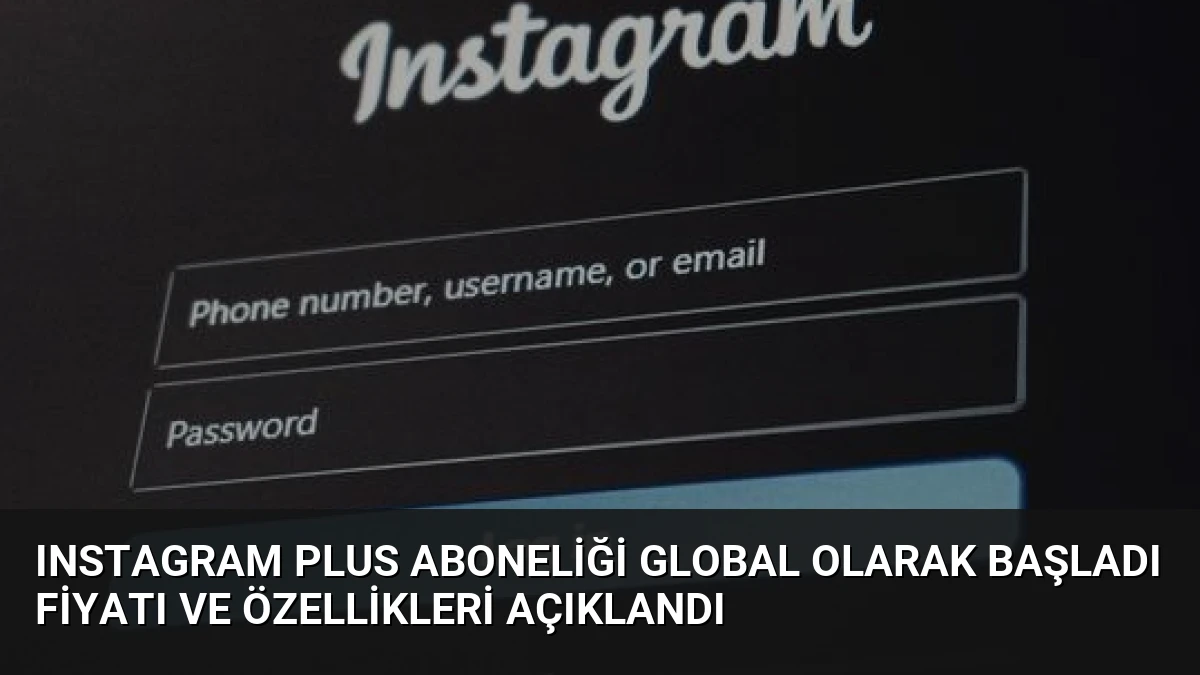Instagram Plus Aboneliği Global Olarak Başladı Fiyatı ve Özellikleri Açıklandı