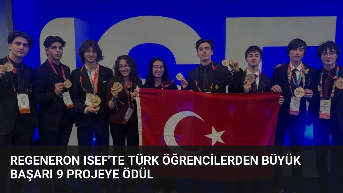 Regeneron ISEF’te Türk Öğrencilerden Büyük Başarı 9 Projeye Ödül