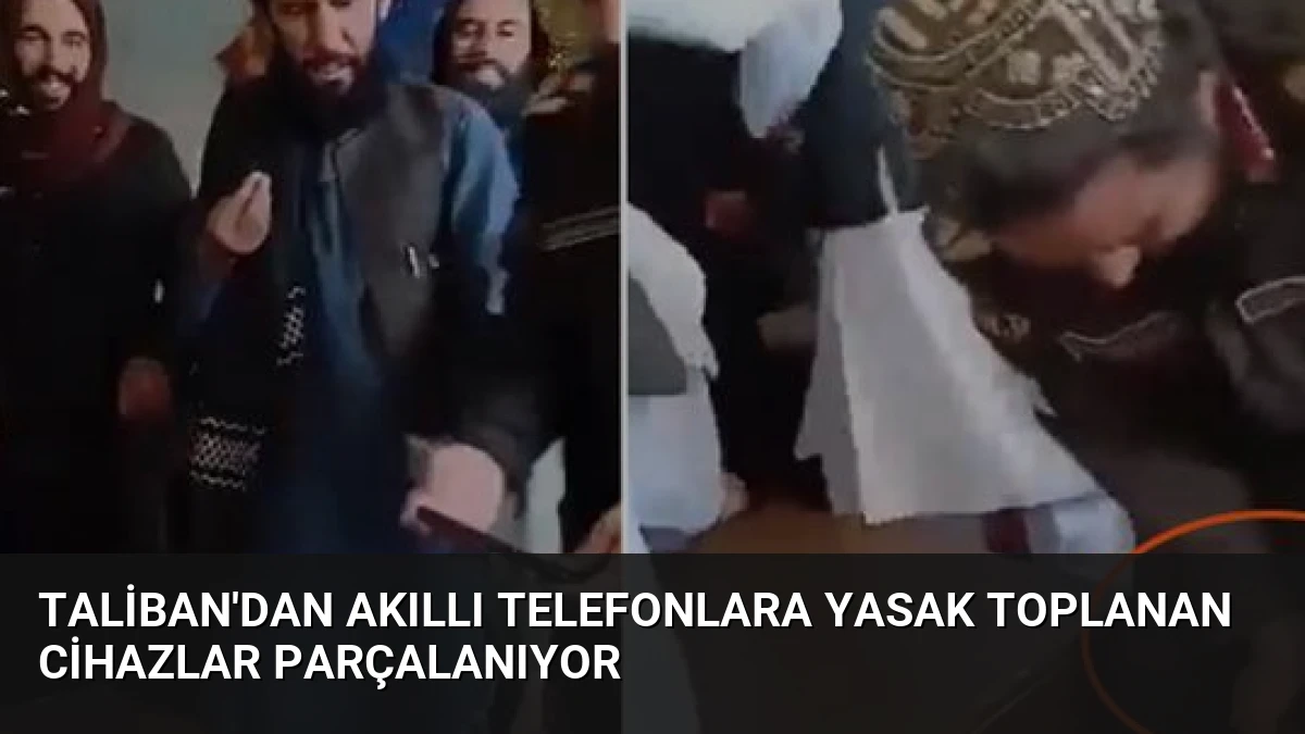 Taliban’dan Akıllı Telefonlara Yasak Toplanan Cihazlar Parçalanıyor