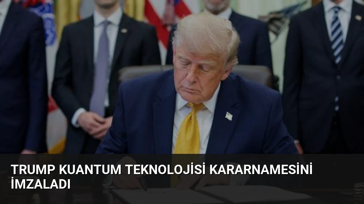 Trump Kuantum Teknolojisi Kararnamesini İmzaladı