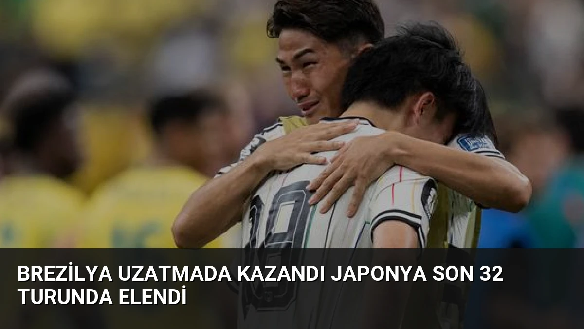 Brezilya Uzatmada Kazandı Japonya Son 32 Turunda Elendi