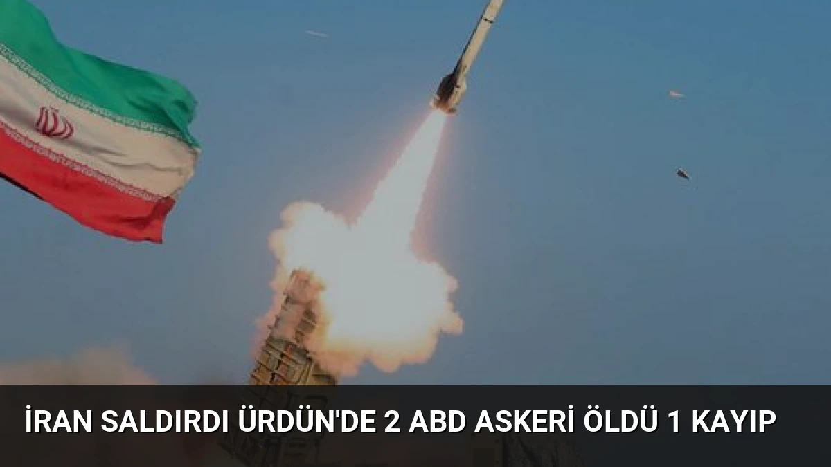 İran Saldırdı Ürdün’de 2 ABD Askeri Öldü 1 Kayıp