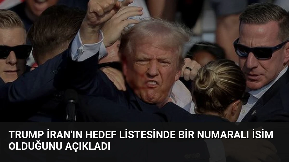 Trump İran’ın Hedef Listesinde Bir Numaralı İsim Olduğunu Açıkladı