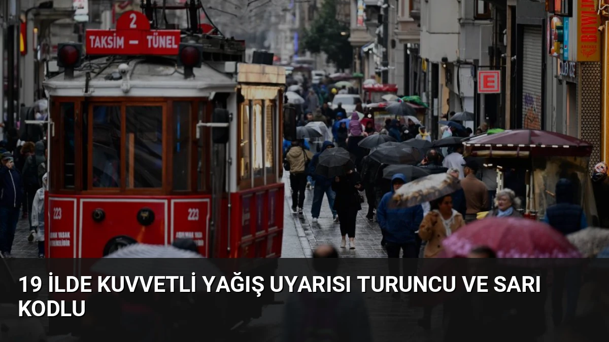 19 İlde Kuvvetli Yağış Uyarısı Turuncu ve Sarı Kodlu