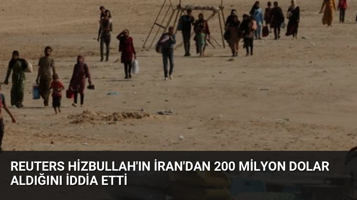 Reuters Hizbullah’ın İran’dan 200 Milyon Dolar Aldığını İddia Etti