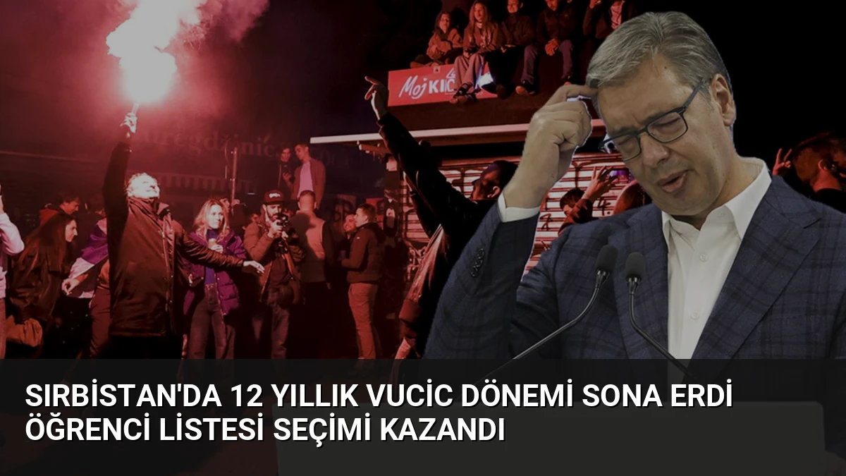 Sırbistan’da 12 Yıllık Vucic Dönemi Sona Erdi Öğrenci Listesi Seçimi Kazandı